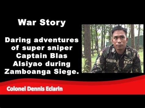 blas alsiyao|War Story: Sniping operations during Zamboanga Siege by Cpt .